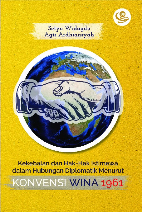 Kekebalan dan Hak-hak Istimewa dalam Hubungan Diplomatik Menurut Konvensi Wina 1961